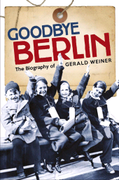 E-book, Goodbye Berlin : The Biography of Gerald Wiener, Birlinn