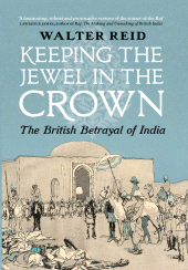 E-book, Keeping the Jewel in the Crown : The British Betrayal of India, Birlinn