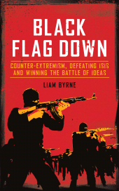 eBook, Black Flag Down : Counter-extremism, defeating ISIS and winning the battle of ideas, Biteback Publishing