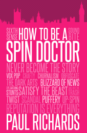 E-book, How to Be a Spin Doctor, Biteback Publishing