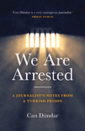 eBook, We Are Arrested : A Journalist's Notes from a Turkish Prison, Biteback Publishing