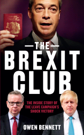 eBook, The Brexit Club : The Inside Story of the Leave Campaign's Shock Victory, Biteback Publishing