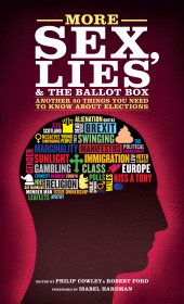 eBook, More Sex, Lies and the Ballot Box : Another 50 things you need to know about elections, Biteback Publishing