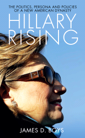 E-book, Hillary Rising : The Politics, Persona and Policies of a New American Dynasty, Biteback Publishing