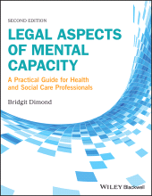 eBook, Legal Aspects of Mental Capacity : A Practical Guide for Health and Social Care Professionals, Dimond, Bridgit C., Blackwell