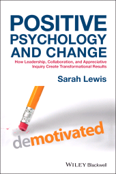E-book, Positive Psychology and Change : How Leadership, Collaboration, and Appreciative Inquiry Create Transformational Results, Blackwell