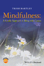 E-book, Mindfulness : A Kindly Approach to Being with Cancer, Blackwell
