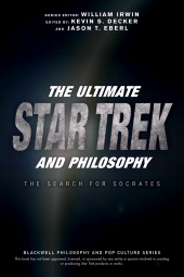 E-book, The Ultimate Star Trek and Philosophy : The Search for Socrates, Blackwell