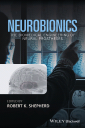 eBook, Neurobionics : The Biomedical Engineering of Neural Prostheses, Blackwell