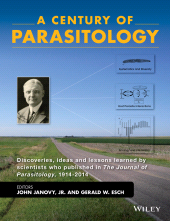 eBook, A Century of Parasitology : Discoveries, Ideas and Lessons Learned by Scientists Who Published in The Journal of Parasitology, 1914 - 2014, Blackwell