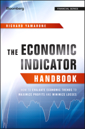 E-book, The Economic Indicator Handbook : How to Evaluate Economic Trends to Maximize Profits and Minimize Losses, Bloomberg Press