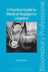 E-book, A Practical Guide to Medical Negligence Litigation, Boylan, Michael, Bloomsbury Publishing