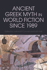 eBook, Ancient Greek Myth in World Fiction since 1989, Bloomsbury Publishing