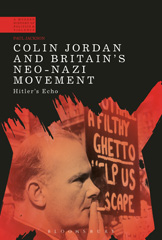 eBook, Colin Jordan and Britain's Neo-Nazi Movement, Bloomsbury Publishing