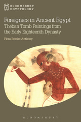 E-book, Foreigners in Ancient Egypt, Anthony, Flora Brooke, Bloomsbury Publishing