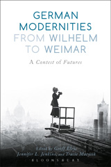 eBook, German Modernities From Wilhelm to Weimar, Bloomsbury Publishing