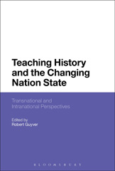 E-book, Teaching History and the Changing Nation State, Bloomsbury Publishing