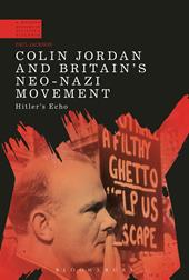 E-book, Colin Jordan and Britain's Neo-Nazi Movement : Hitler's Echo, Bloomsbury Publishing