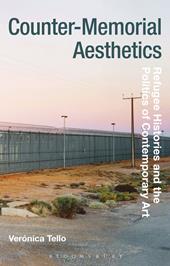 E-book, Counter-Memorial Aesthetics : Refugee Histories and the Politics of Contemporary Art, Bloomsbury Publishing