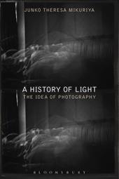 E-book, A History of Light : The Idea of Photography, Bloomsbury Publishing