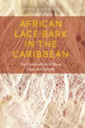 eBook, African Lace-bark in the Caribbean : The Construction of Race, Class, and Gender, Bloomsbury Publishing