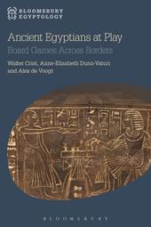 eBook, Ancient Egyptians at Play : Board Games Across Borders, Bloomsbury Publishing