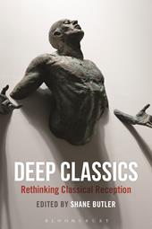 eBook, Deep Classics : Rethinking Classical Reception, Bloomsbury Publishing