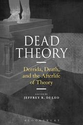 E-book, Dead Theory : Derrida, Death, and the Afterlife of Theory, Bloomsbury Publishing