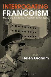 E-book, Interrogating Francoism : History and Dictatorship in Twentieth-Century Spain, Bloomsbury Publishing
