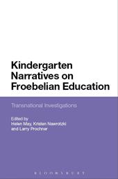 E-book, Kindergarten Narratives on Froebelian Education : Transnational Investigations, Bloomsbury Publishing
