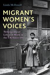eBook, Migrant Women's Voices : Talking About Life and Work in the UK Since 1945, Bloomsbury Publishing