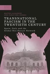 E-book, Transnational Fascism in the Twentieth Century : Spain, Italy and the Global Neo-Fascist Network, Bloomsbury Publishing