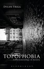 eBook, Topophobia : A Phenomenology of Anxiety, Bloomsbury Publishing