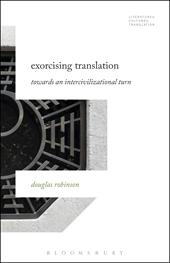 E-book, Exorcising Translation : Towards an Intercivilizational Turn, Bloomsbury Publishing