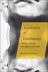 eBook, Gestures of Testimony : Torture, Trauma, and Affect in Literature, Bloomsbury Publishing