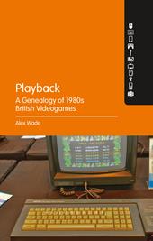E-book, Playback - A Genealogy of 1980s British Videogames, Bloomsbury Publishing