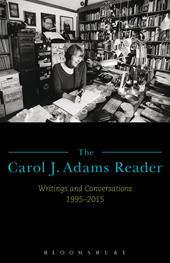 E-book, The Carol J. Adams Reader : Writings and Conversations 1995-2015, Bloomsbury Publishing