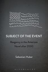 eBook, Subject of the Event : Reagency in the American Novel after 2000, Bloomsbury Publishing