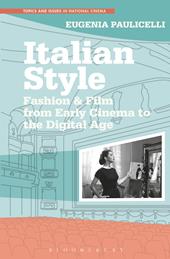 eBook, Italian Style : Fashion & Film from Early Cinema to the Digital Age, Bloomsbury Publishing