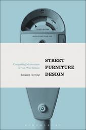 E-book, Street Furniture Design : Contesting Modernism in Post-War Britain, Bloomsbury Publishing