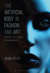 E-book, The Artificial Body in Fashion and Art : Marionettes, Models and Mannequins, Bloomsbury Publishing