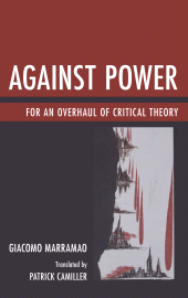 E-book, Against Power : For an Overhaul of Critical Theory, John Cabot University Press