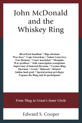eBook, John McDonald and the Whiskey Ring : From Thug to Grant's Inner Circle, Fairleigh Dickinson University Press