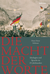 m, Die Macht der Worte : Ideologien und Sprache im 19. Jahrhundert, Böhlau Köln