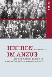 m, Herren im Anzug : Eine transatlantische Geschichte von Klassengesellschaften im langen 19. Jahrhundert, Böhlau Köln