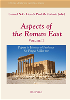 E-book, Aspects of the Roman East : Papers in Honour of Professor Sir Fergus Millar FBA, Lieu, Samuel N.C., Brepols Publishers