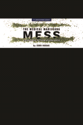 E-book, The Medical Marijuana Mess : A Prescription for Fixing a Broken Policy, Brookings Institution Press