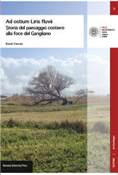 E-book, Ad ostium Liris fluvii : storia del paesaggio costiero alla foce del Garigliano, Ferrari, Kevin, Bononia University Press