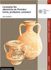 E-book, Ceramiche fini ellenististiche da Phoinike : forme, produzioni, commerci, Gamberini, Anna, author, Bononia University Press