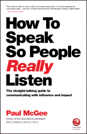 E-book, How to Speak So People Really Listen : The Straight-Talking Guide to Communicating with Influence and Impact, Capstone